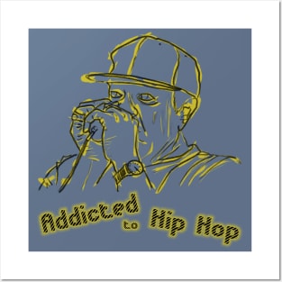 Addicted to Hip Hop Posters and Art